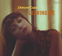 Denver Cuss: Leaving Me